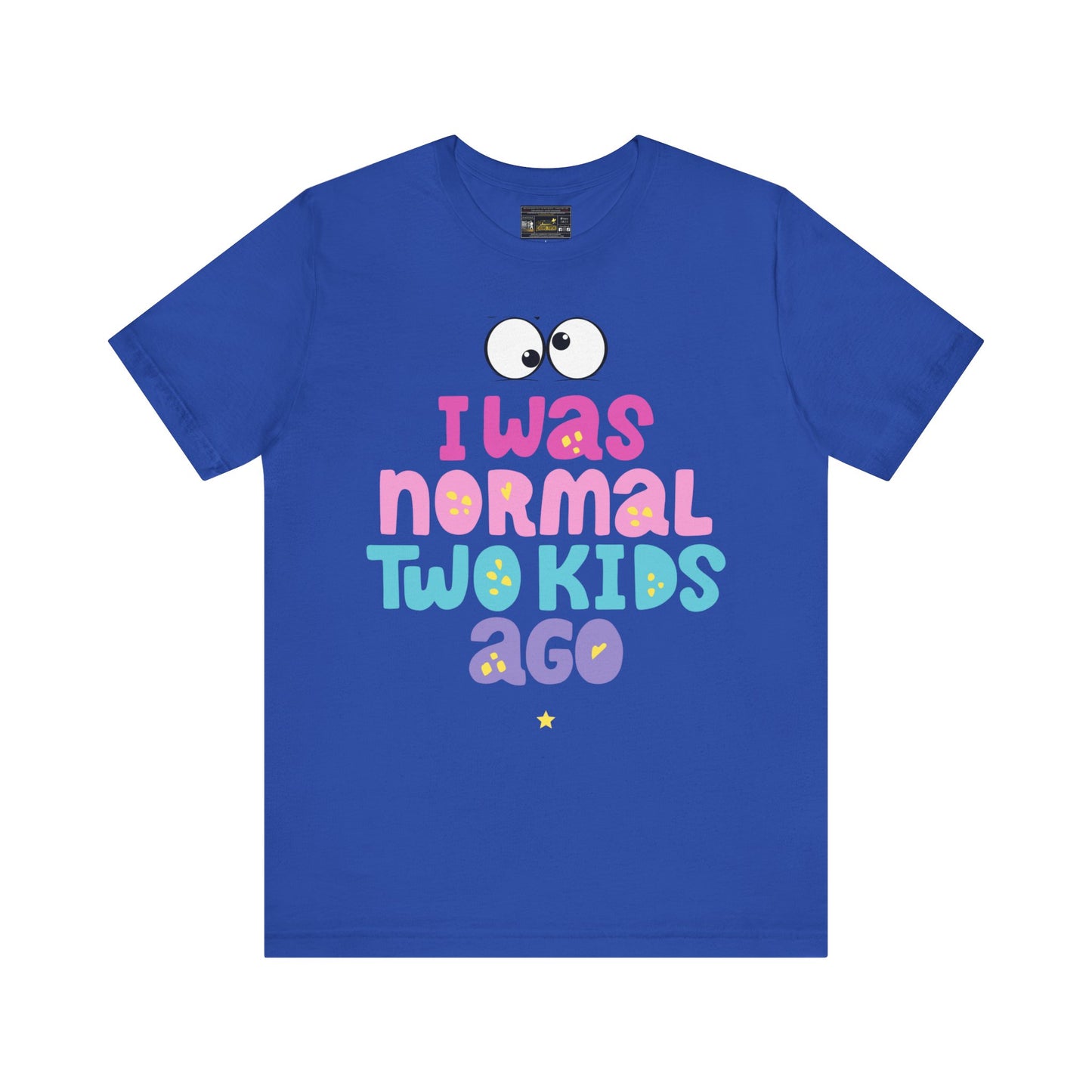 I Was Normal Unisex Jersey Short Sleeve Tee