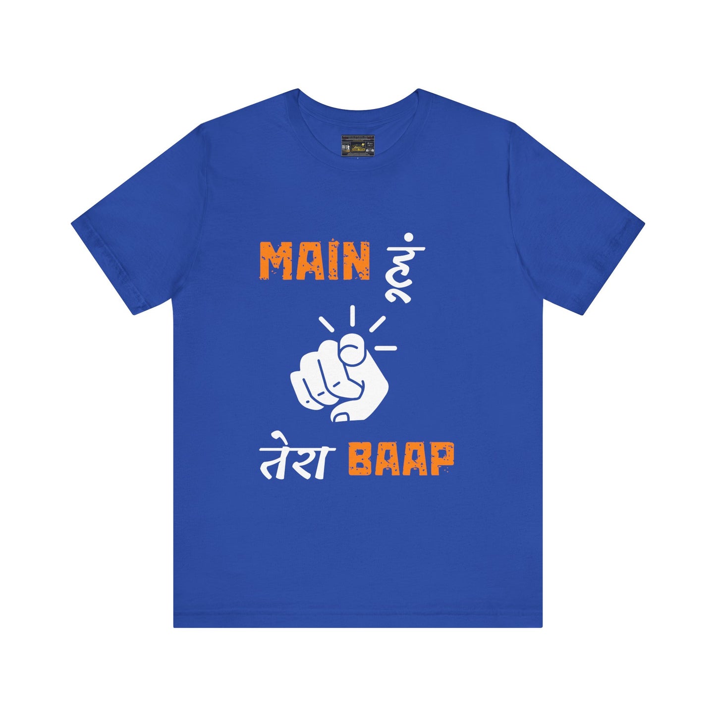 Mein Hoon Tera Baap Unisex Jersey Short Sleeve Tee