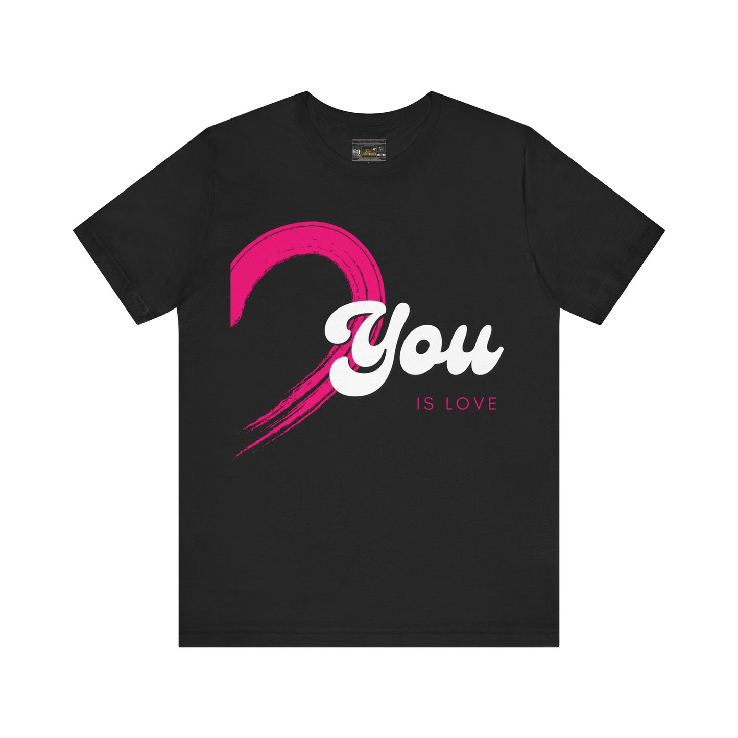 You is Love Unisex Jersey Short Sleeve Tee