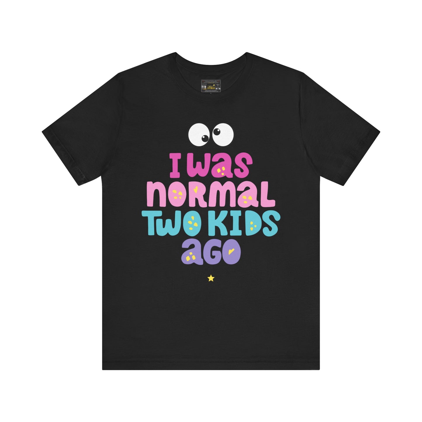 I Was Normal Unisex Jersey Short Sleeve Tee