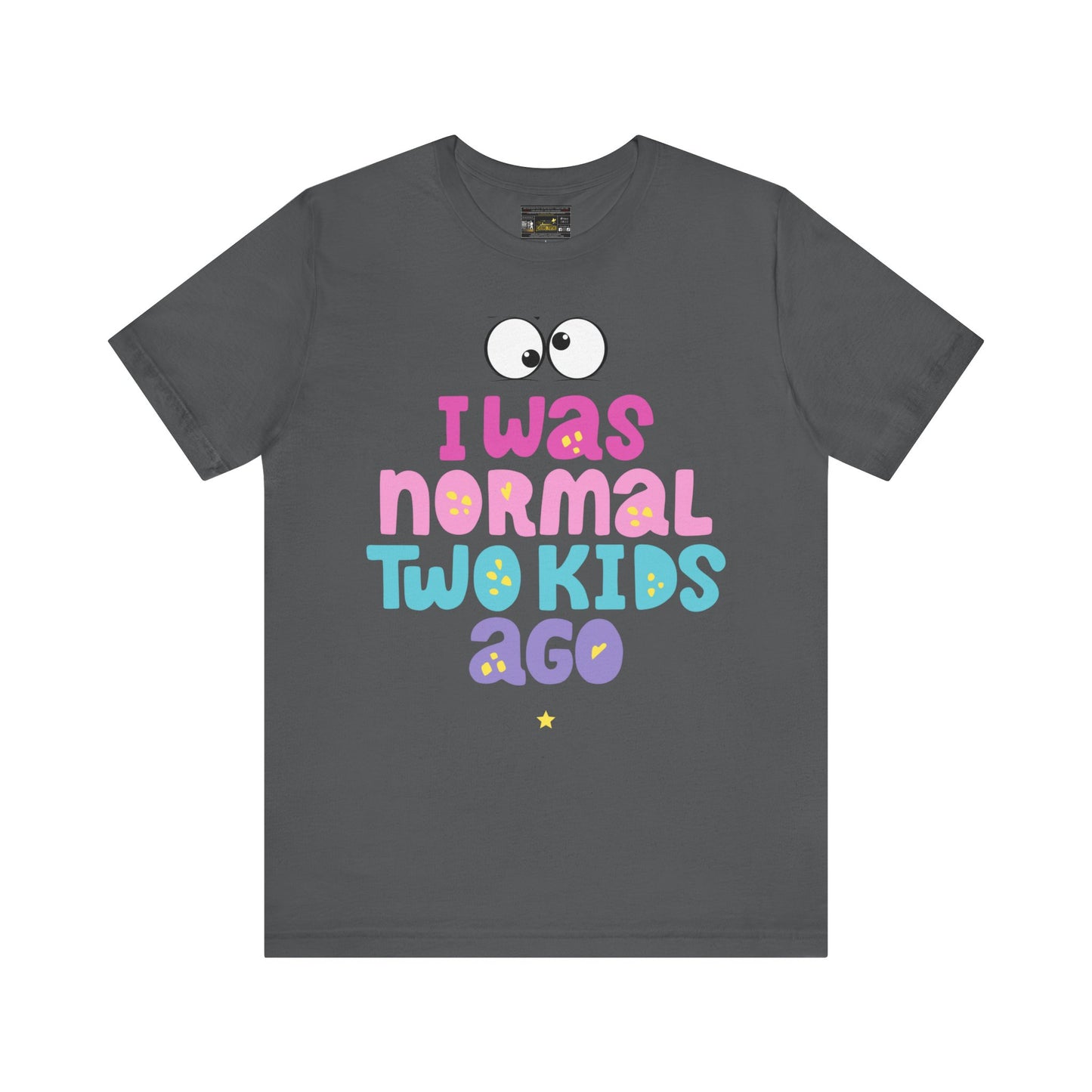 I Was Normal Unisex Jersey Short Sleeve Tee