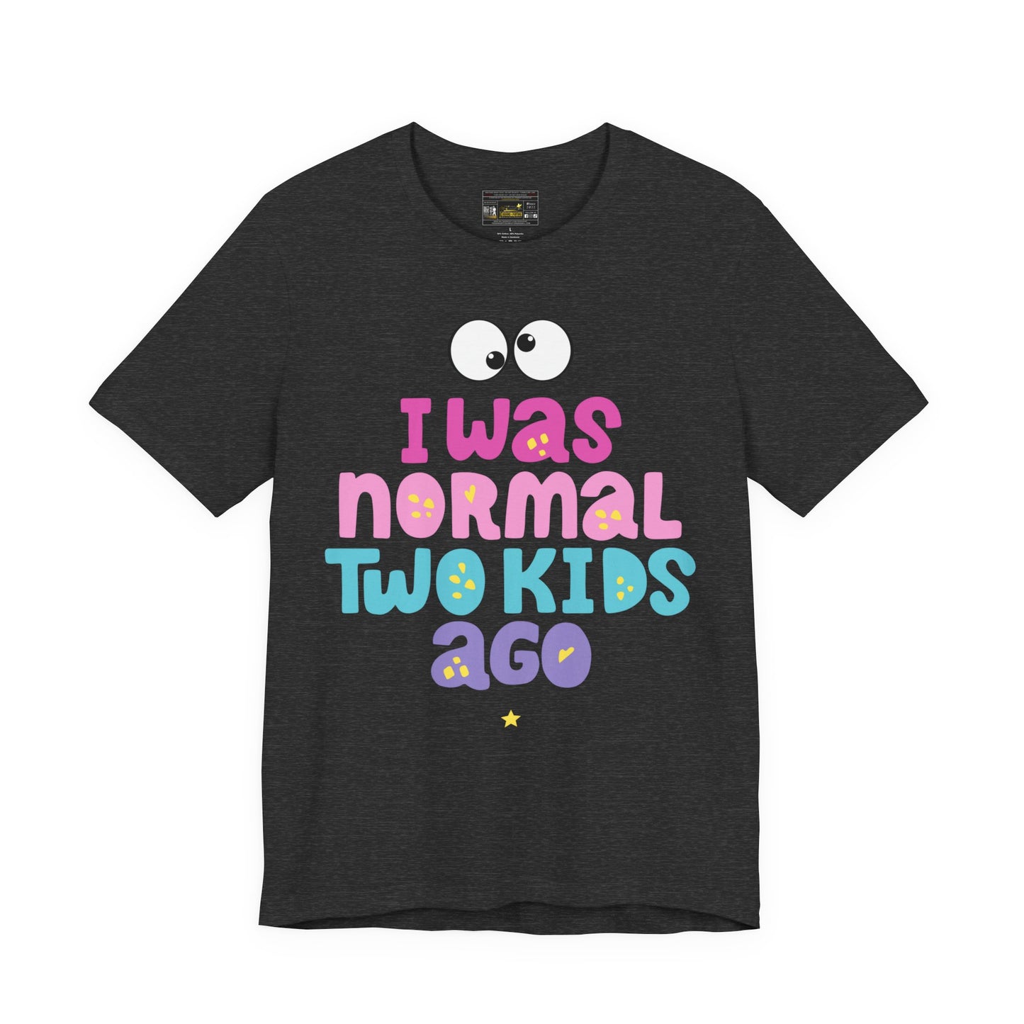 I Was Normal Unisex Jersey Short Sleeve Tee
