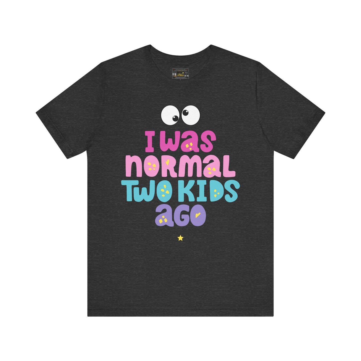 I Was Normal Unisex Jersey Short Sleeve Tee