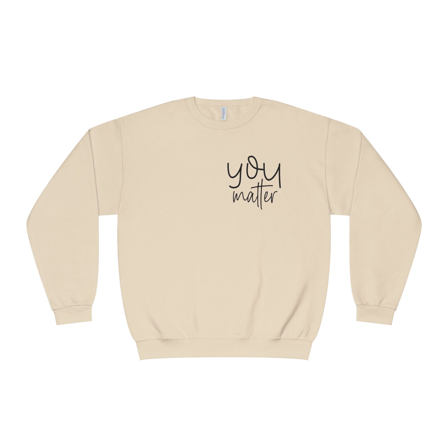 you matter, motivational Crewneck Sweatshirt