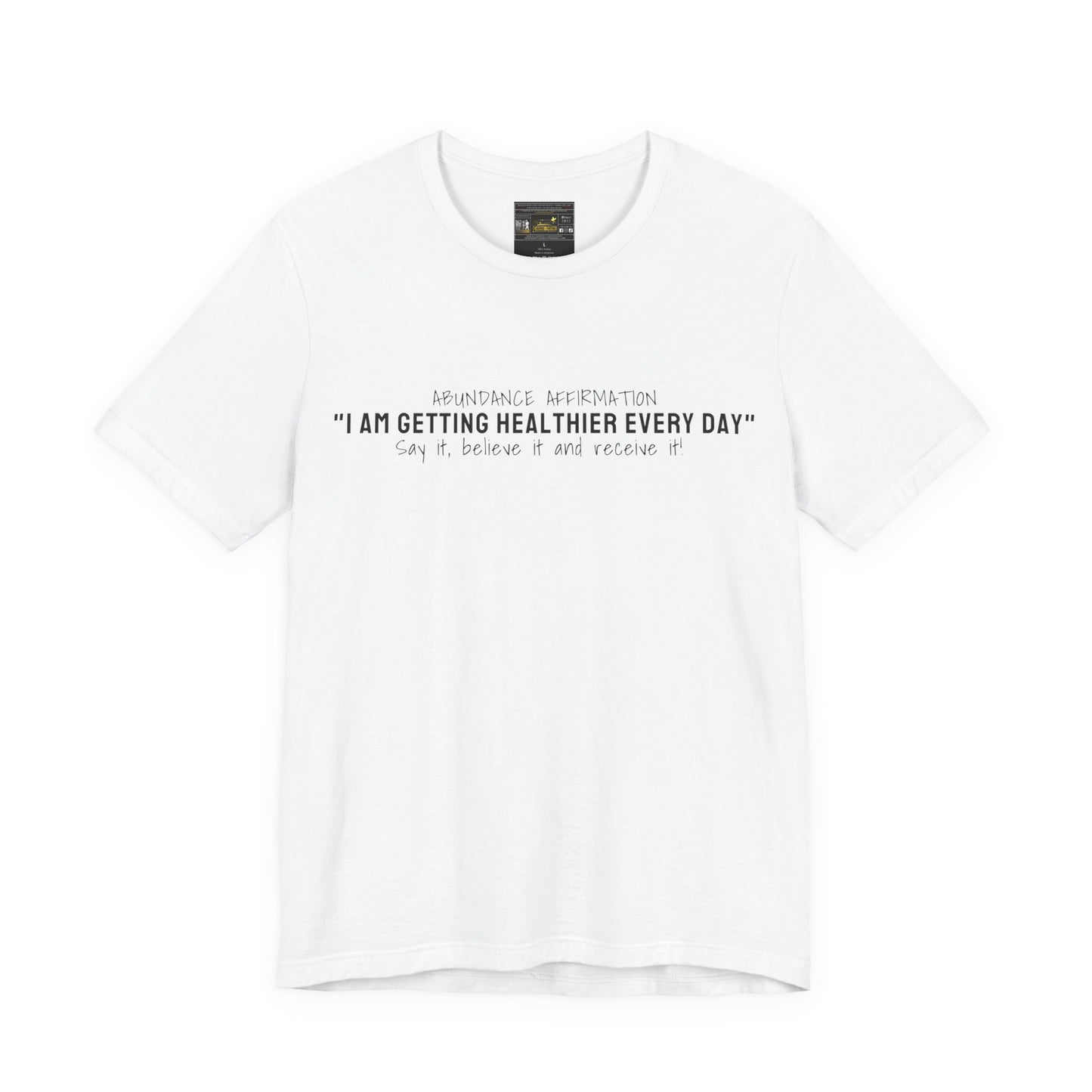 I am getting healthier every day" Unisex Jersey Short Sleeve Tee