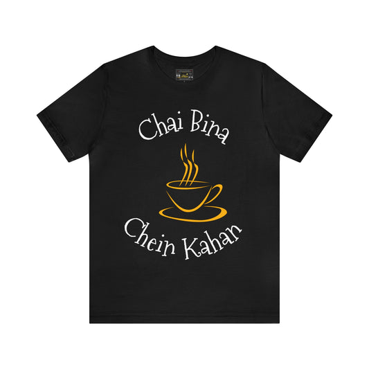 Desi Art - Chai Bina Chain Kahan Unisex Jersey Short Sleeve Tee