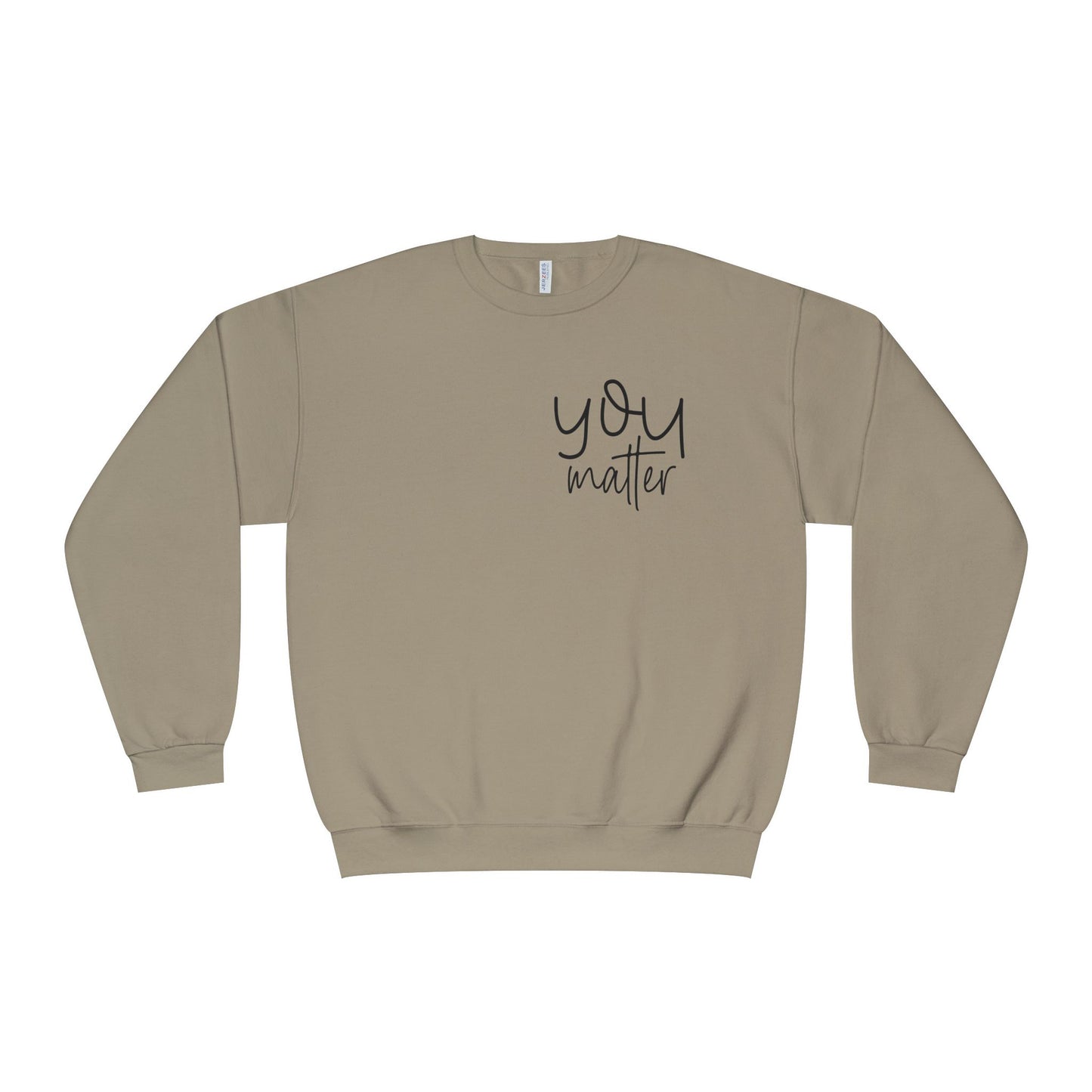 you matter, motivational Crewneck Sweatshirt