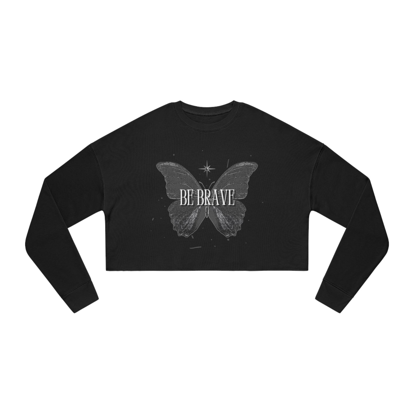 Be Brave Women's Cropped Sweatshirt