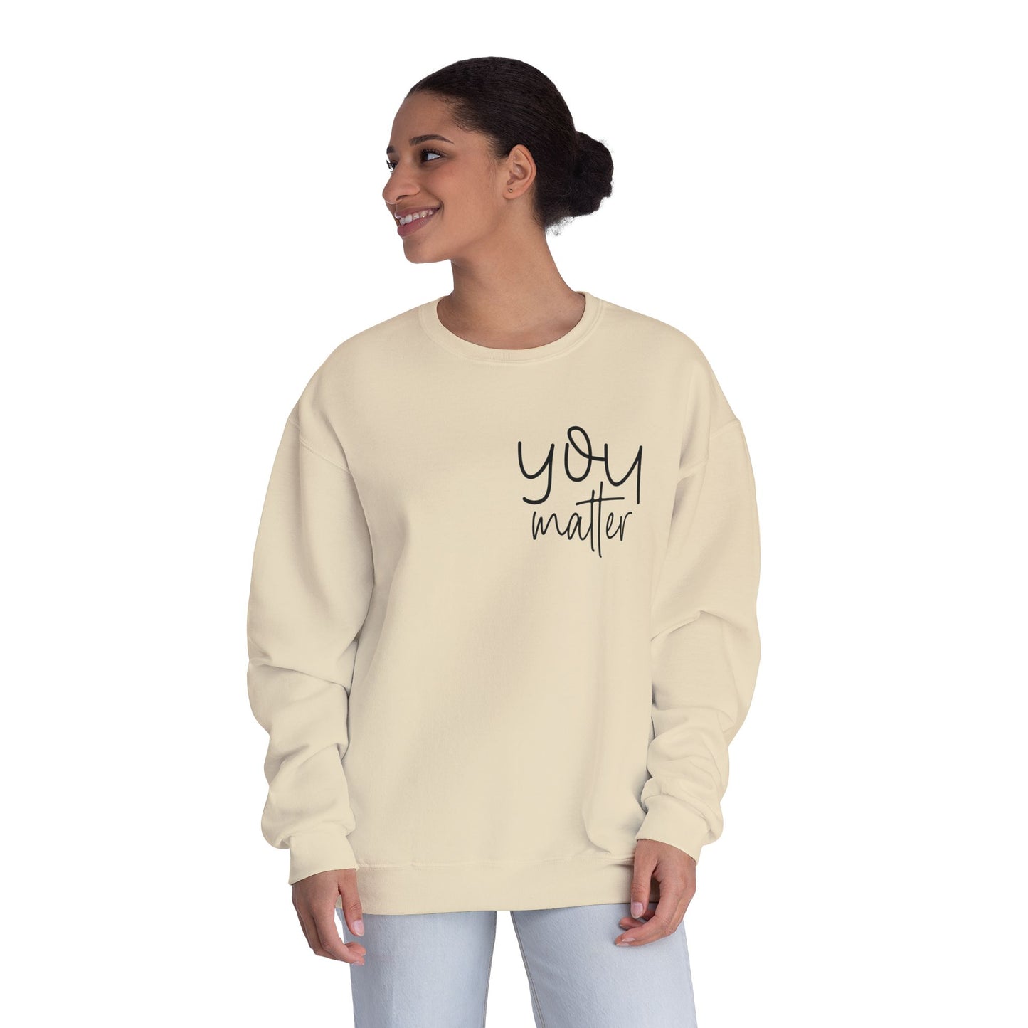 you matter, motivational Crewneck Sweatshirt
