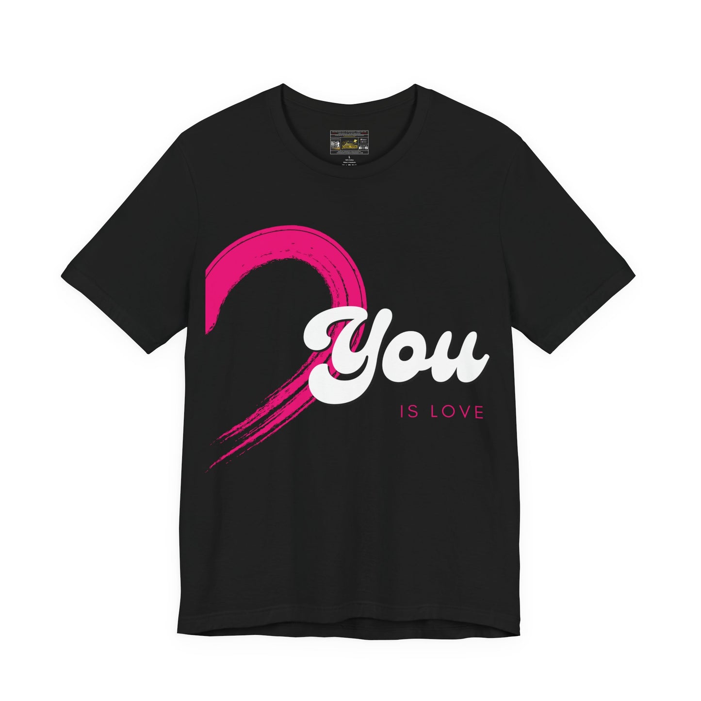 You is Love Unisex Jersey Short Sleeve Tee