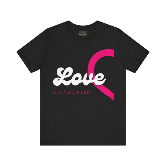 Love All You Need Unisex Jersey Short Sleeve Tee