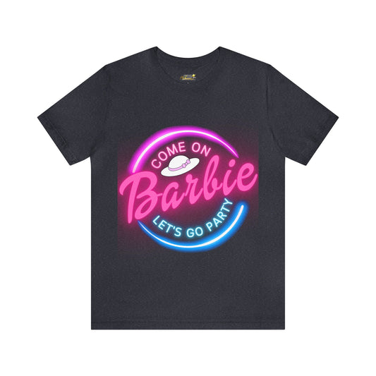 Come on Barbie - Unisex Jersey Short Sleeve Tee