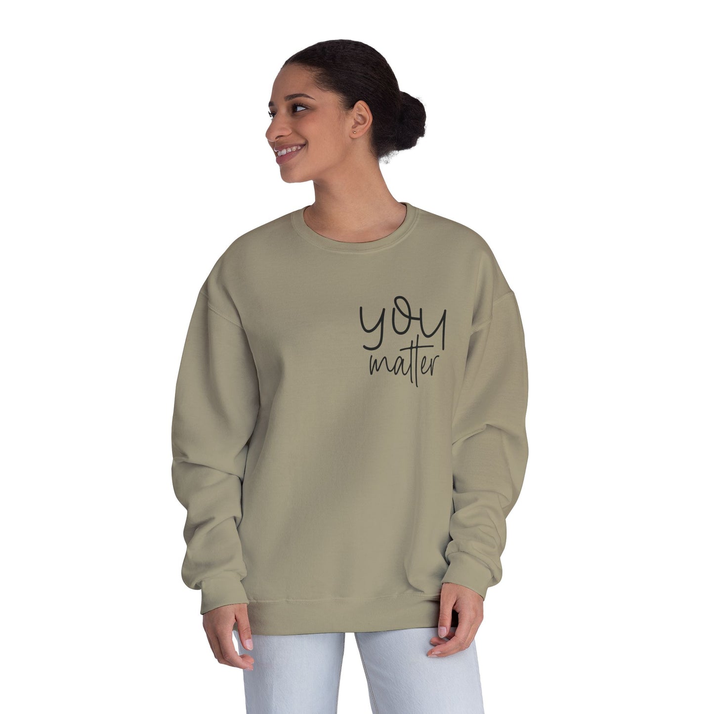you matter, motivational Crewneck Sweatshirt