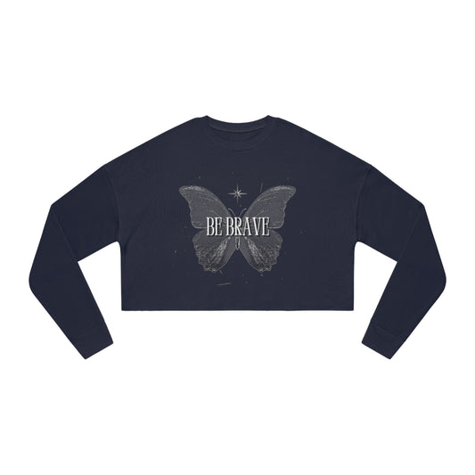 Be Brave Women's Cropped Sweatshirt